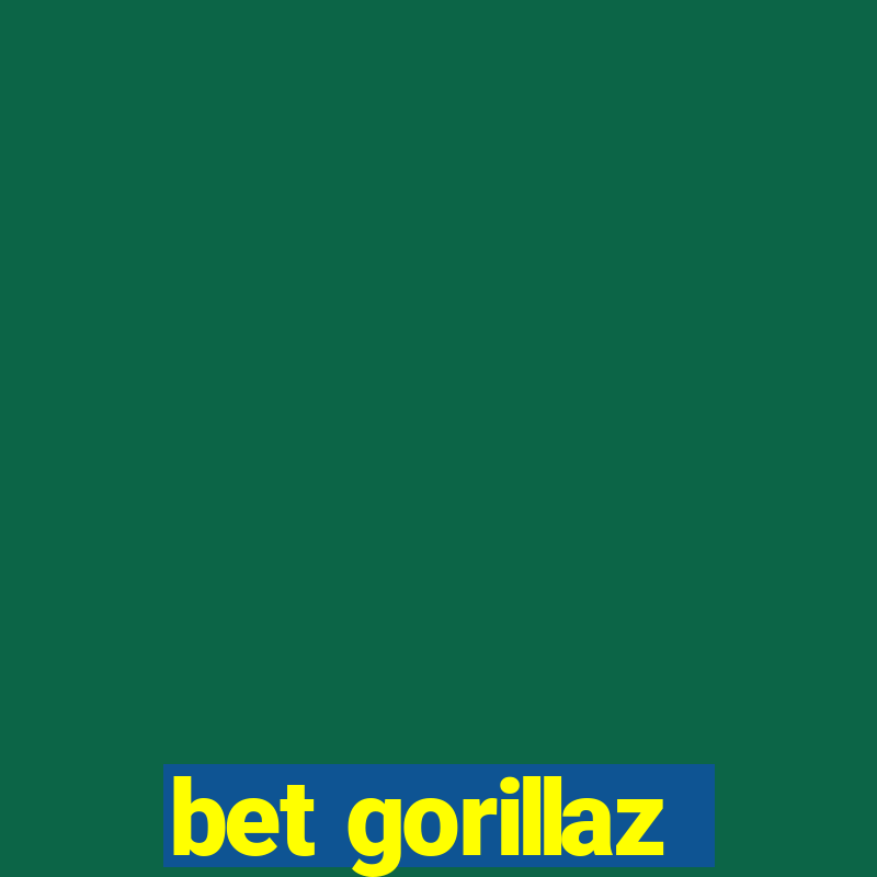 bet gorillaz